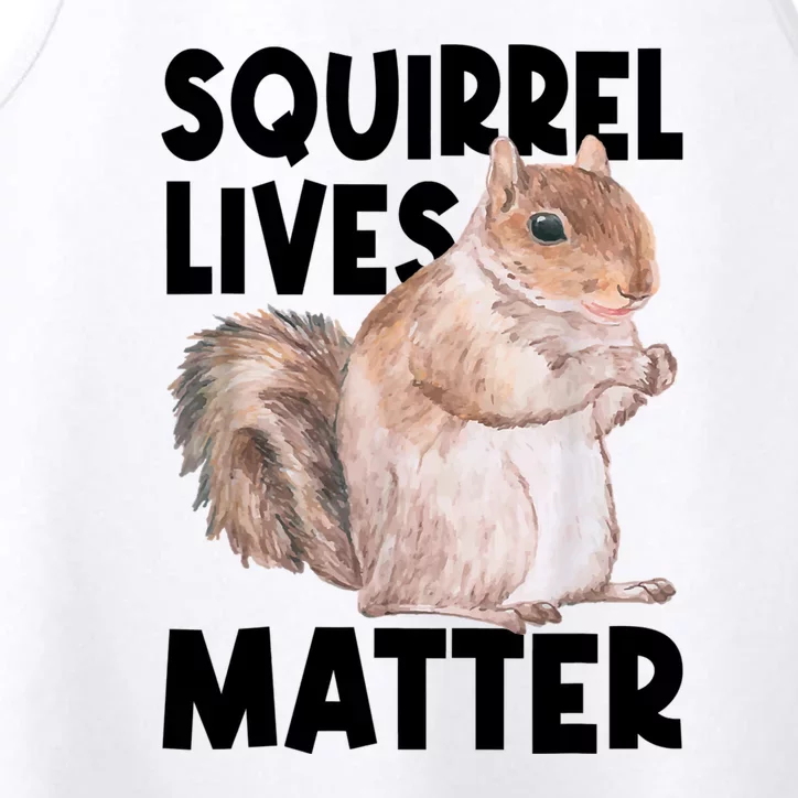 Squirrel Lives Matter Squirrel Lover Funny Animal Lover Performance Tank