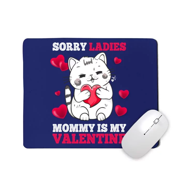 Sorry Ladies Mommy Is My Valentine Happy Valentines Day 2024 Mousepad