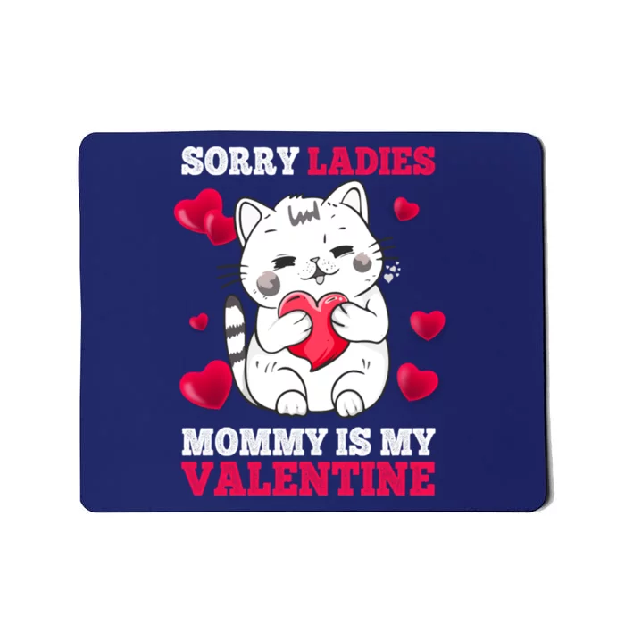 Sorry Ladies Mommy Is My Valentine Happy Valentines Day 2024 Mousepad