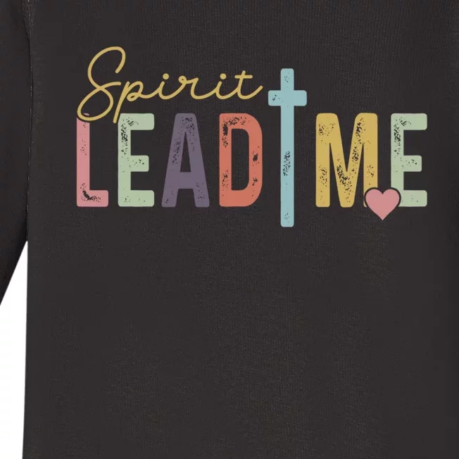 Spirit Lead Me Where My Trust Is Without Borders Baby Long Sleeve Bodysuit