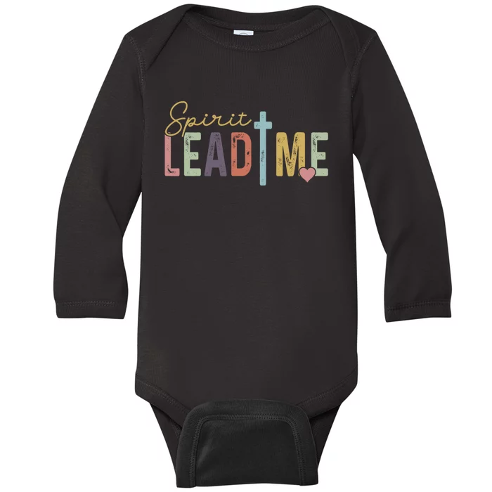 Spirit Lead Me Where My Trust Is Without Borders Baby Long Sleeve Bodysuit