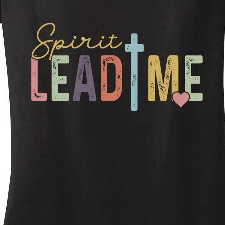 Spirit Lead Me Where My Trust Is Without Borders Women's V-Neck T-Shirt