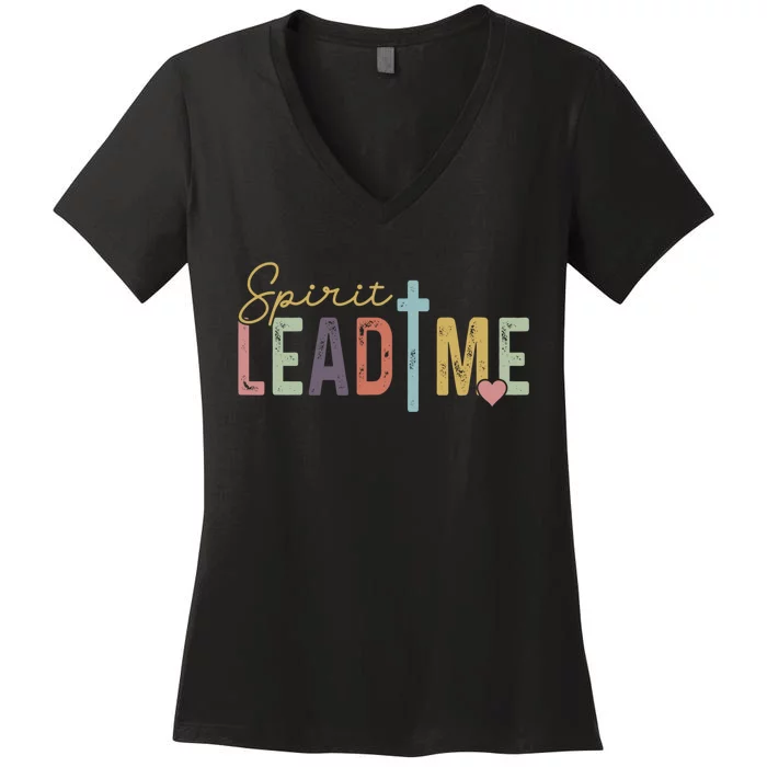 Spirit Lead Me Where My Trust Is Without Borders Women's V-Neck T-Shirt