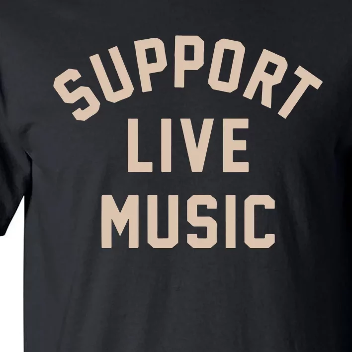 Support Live Music Tall T-Shirt