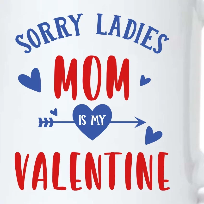 Sorry Ladies Mom Is My Valentine Funny Black Color Changing Mug