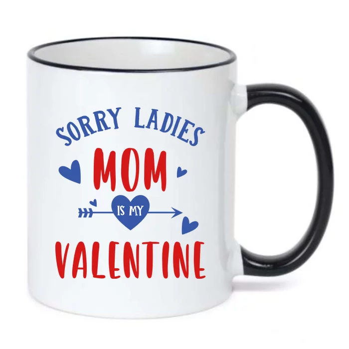 Sorry Ladies Mom Is My Valentine Funny Black Color Changing Mug