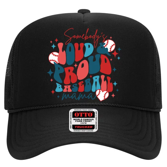 Somebody's Loud Mouth Baseball Mama Mothers Day High Crown Mesh Trucker Hat