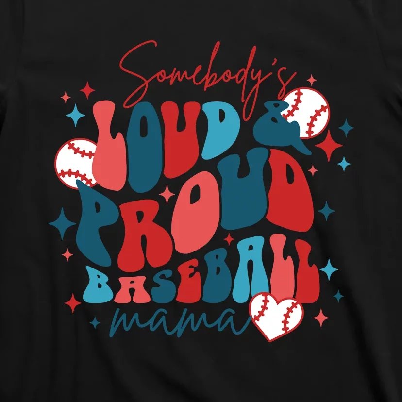 Somebody's Loud Mouth Baseball Mama Mothers Day T-Shirt