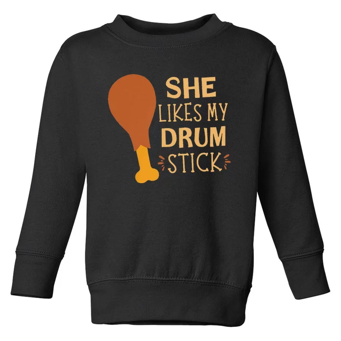 She Likes My Drum Stick Toddler Sweatshirt