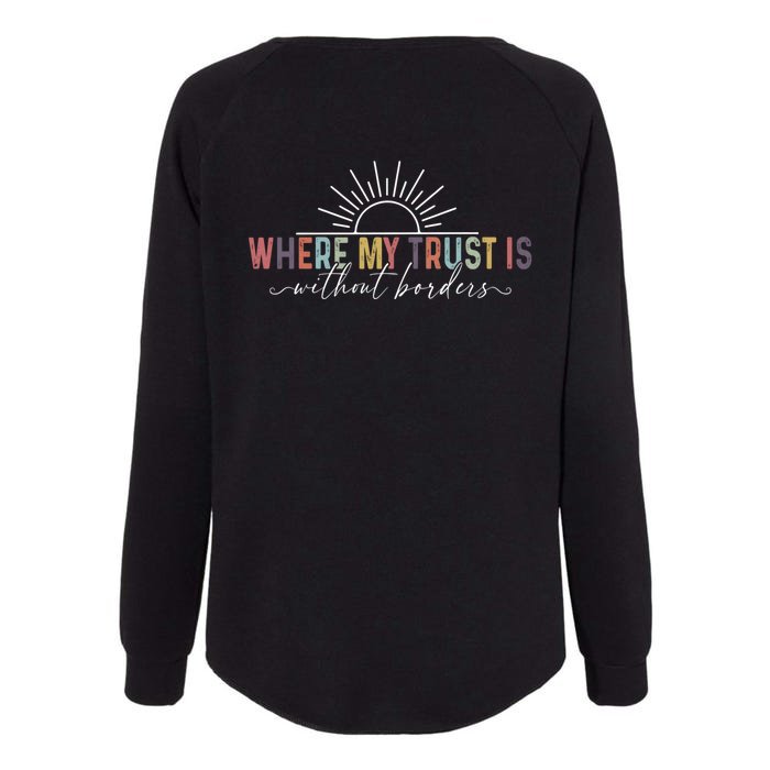 Spirit Lead Me Where My Trust Is Without Borders (Two Sides) Front & Back Womens California Wash Sweatshirt