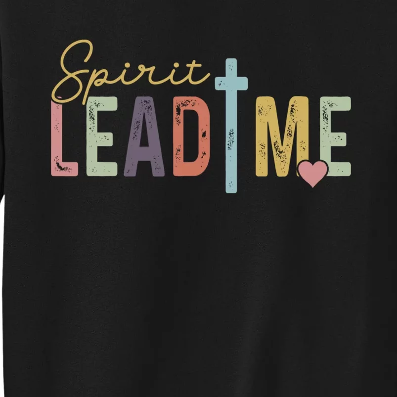 Spirit Lead Me Where My Trust Is Without Borders (Two Sides) Front & Back Tall Sweatshirt