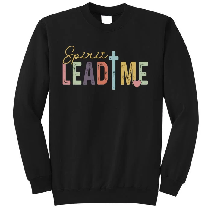 Spirit Lead Me Where My Trust Is Without Borders (Two Sides) Front & Back Tall Sweatshirt