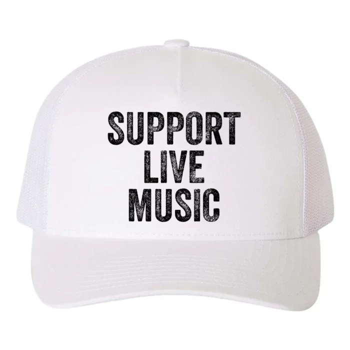 Support Live Music Concert Music Band Lover Live Yupoong Adult 5-Panel Trucker Hat