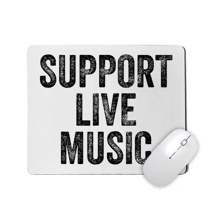 Support Live Music Concert Music Band Lover Live Mousepad