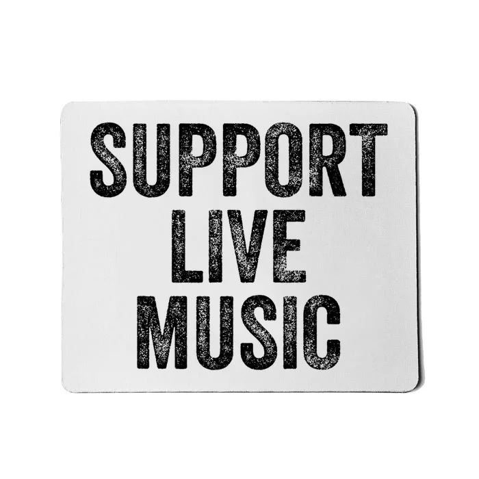 Support Live Music Concert Music Band Lover Live Mousepad