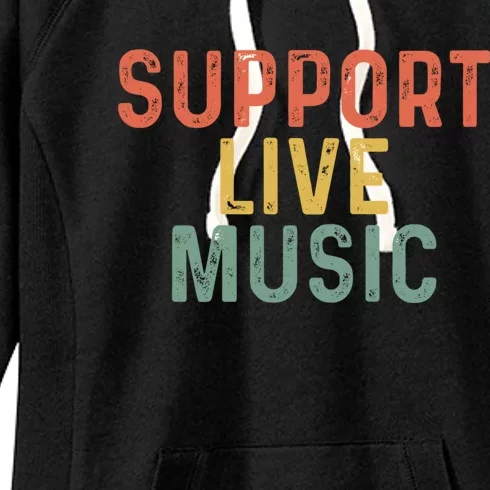 Support Live Music Musicians Concertgoers Music Lovers Women's Fleece Hoodie