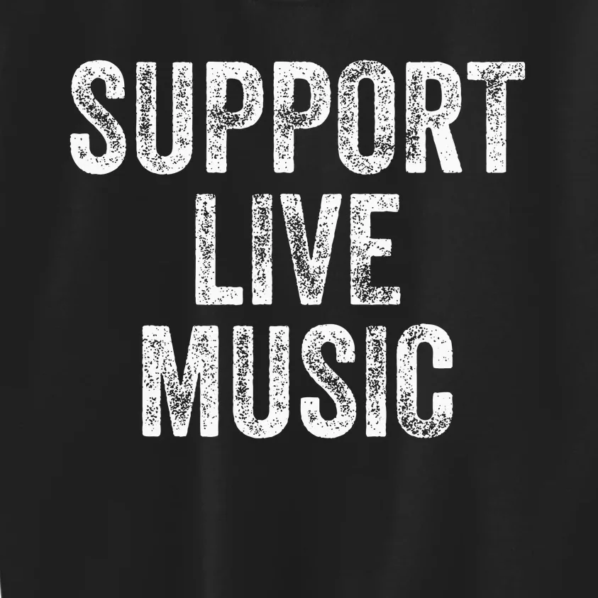 Support Live Music Concert Music Band Lover Live Kids Sweatshirt