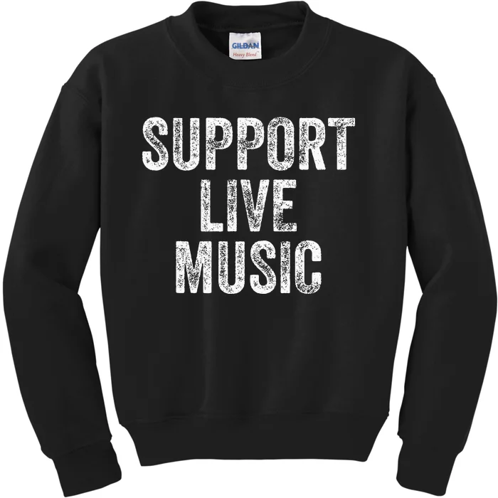 Support Live Music Concert Music Band Lover Live Kids Sweatshirt