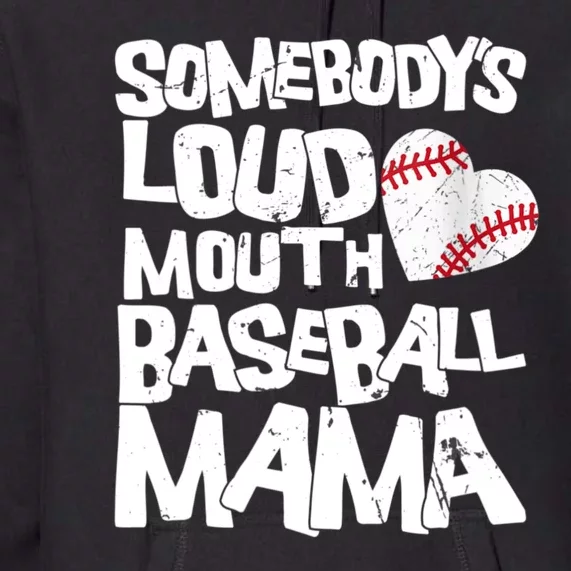 Somebody's Loud Mouth Mama Cute Funny Baseball Mama Premium Hoodie