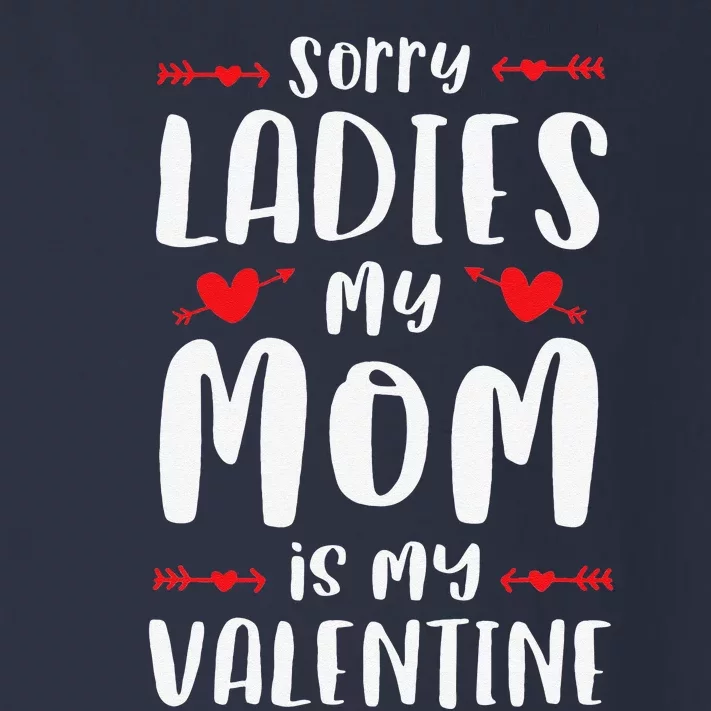 Sorry Ladies My Mom Is My Valentine Cute Valentines Day Toddler Long Sleeve Shirt