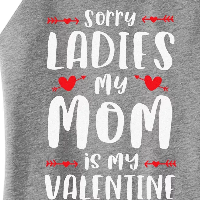 Sorry Ladies My Mom Is My Valentine Cute Valentines Day Women’s Perfect Tri Rocker Tank