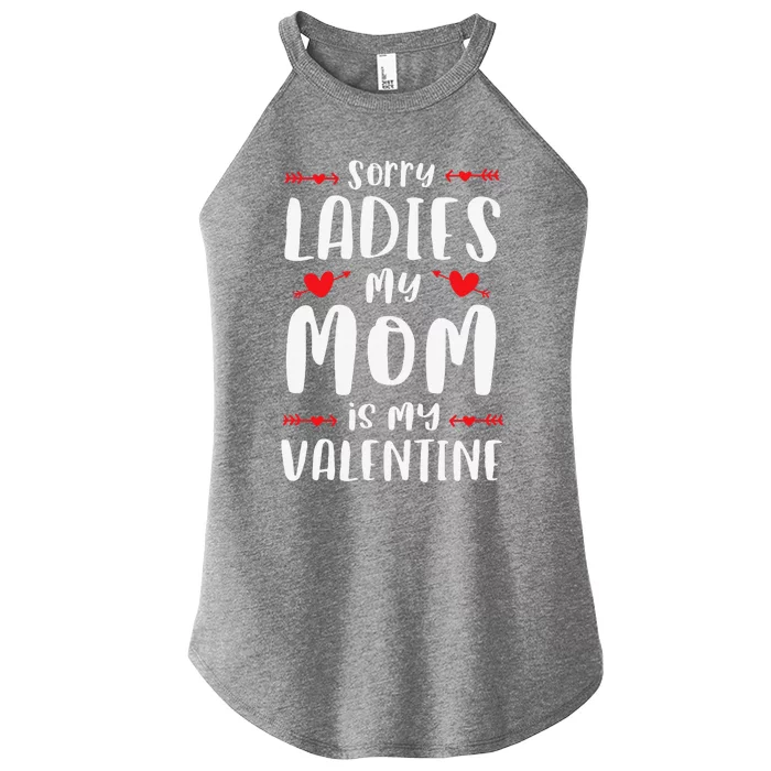 Sorry Ladies My Mom Is My Valentine Cute Valentines Day Women’s Perfect Tri Rocker Tank