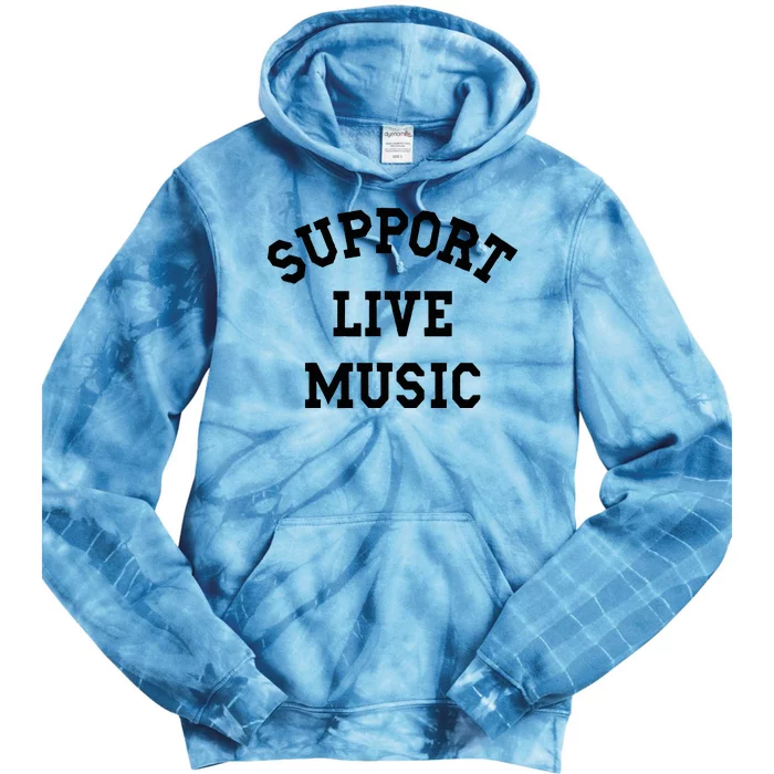 Support Live Music Local Bands Local Music Tie Dye Hoodie