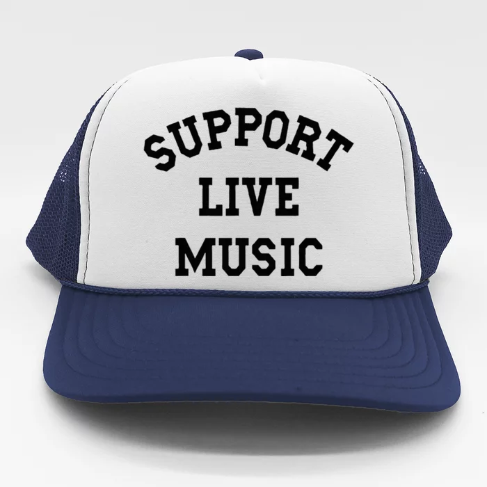 Support Live Music Local Bands Local Music Trucker Hat