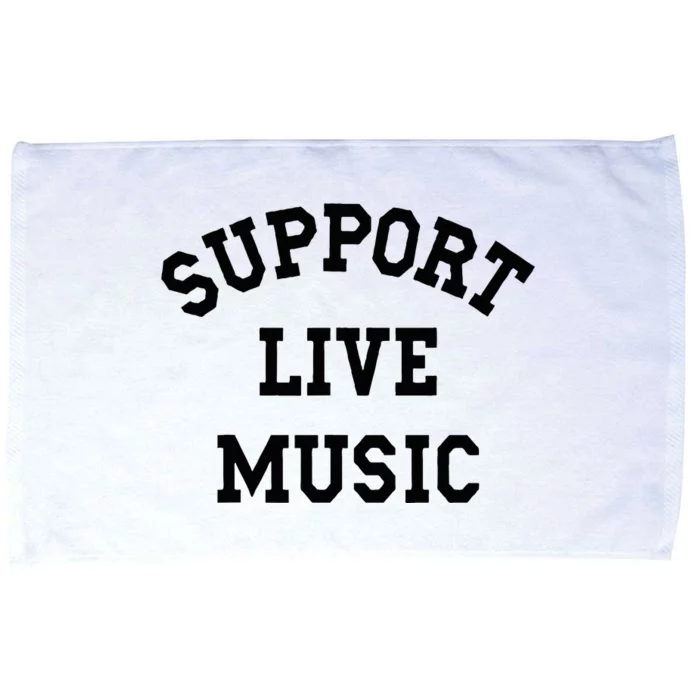 Support Live Music Local Bands Local Music Microfiber Hand Towel