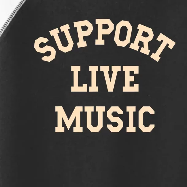 Support Live Music Musicians Concertgoers Music Lovers Toddler Fine Jersey T-Shirt