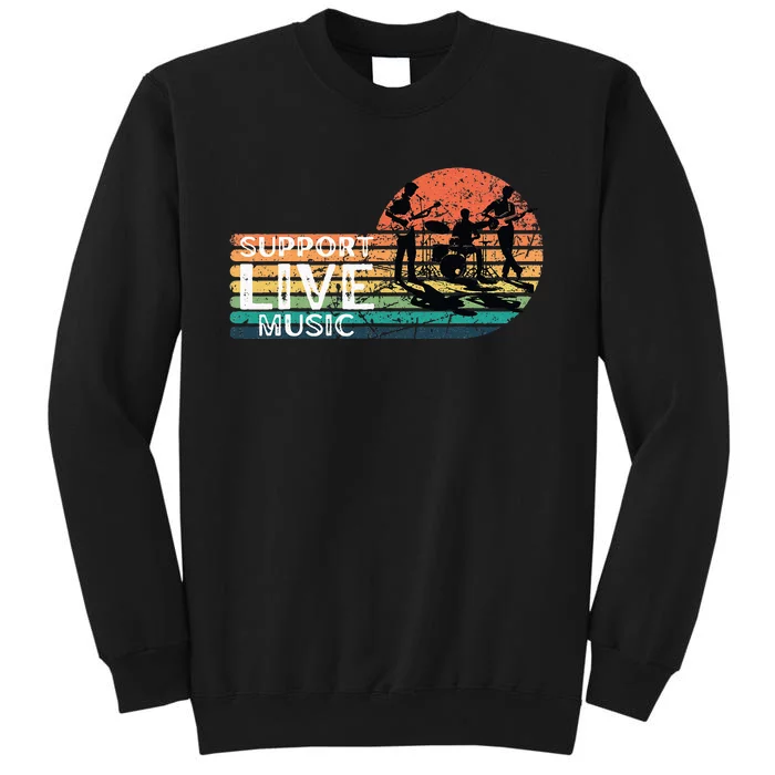 Support Live. Music Funny Support Local Music Concert Sweatshirt