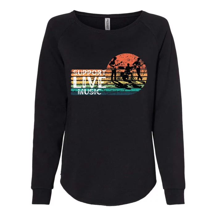 Support Live. Music Funny Support Local Music Concert Womens California Wash Sweatshirt