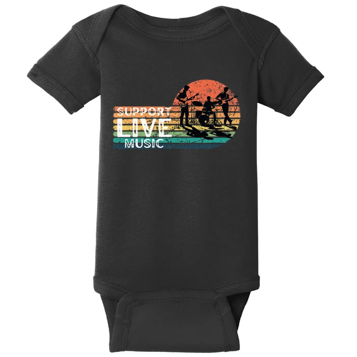 Support Live. Music Funny Support Local Music Concert Baby Bodysuit