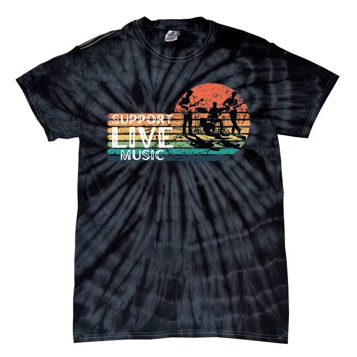 Support Live. Music Funny Support Local Music Concert Tie-Dye T-Shirt