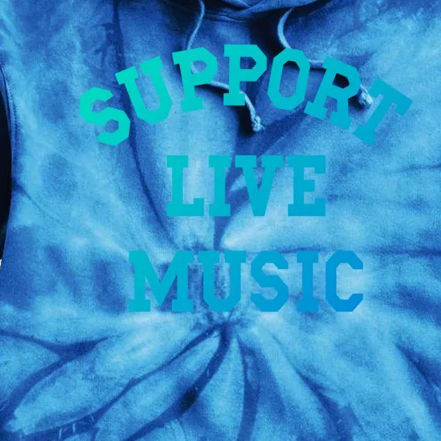 Support Live Music Musicians Concertgoers Music Lovers Great Gift Tie Dye Hoodie