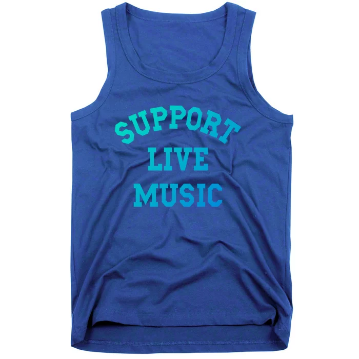 Support Live Music Musicians Concertgoers Music Lovers Great Gift Tank Top