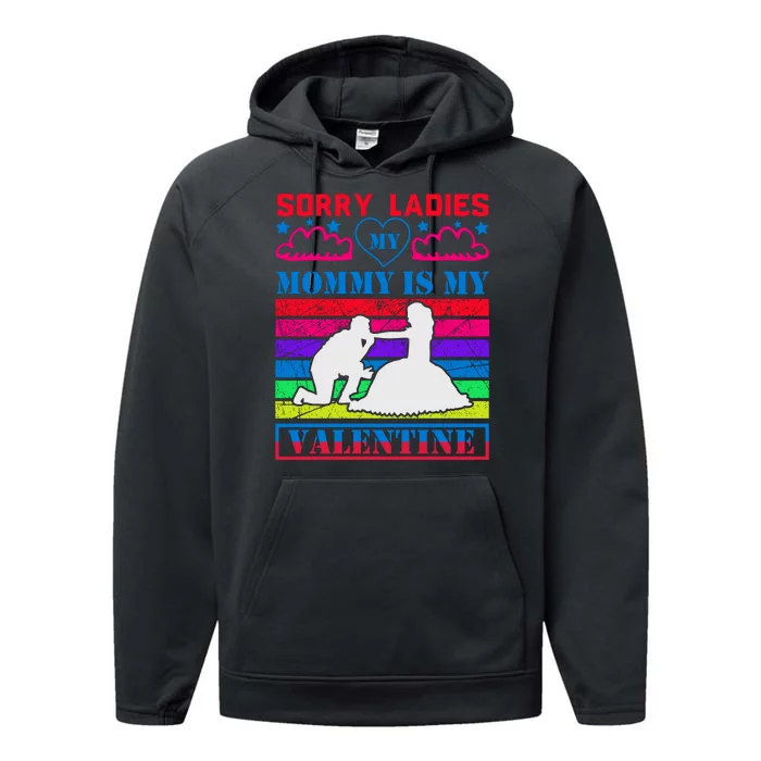 Sorry Ladies My Mommy Is My Valentine Performance Fleece Hoodie