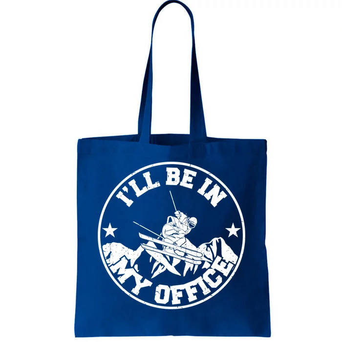 Ski Lover Mountain Winter Ill Be In My Office Skiing Gift Tote Bag