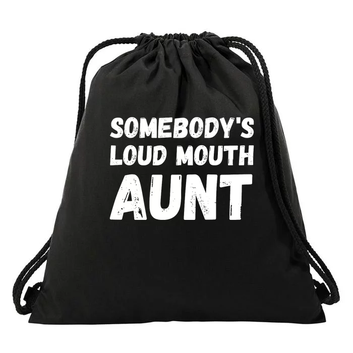 Somebody's Loud Mouth Aunt Drawstring Bag