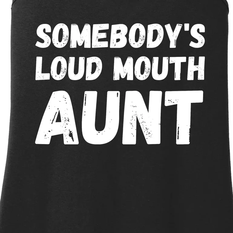 Somebody's Loud Mouth Aunt Ladies Essential Tank