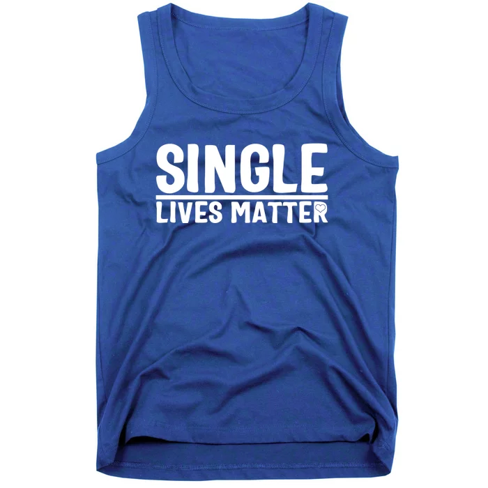 Single Lives Matter Singles Awareness Day Antigiftvalentine Gift Tank Top