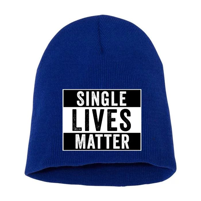 Single Lives Matter Singles Awareness Day Gift Short Acrylic Beanie