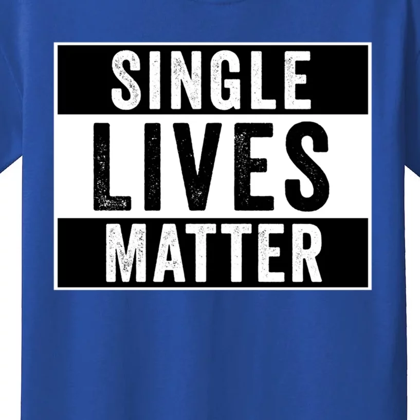 Single Lives Matter Singles Awareness Day Gift Kids T-Shirt