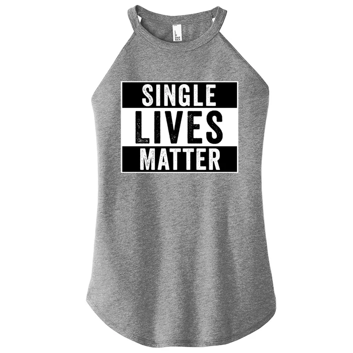 Single Lives Matter Singles Awareness Day Gift Women’s Perfect Tri Rocker Tank