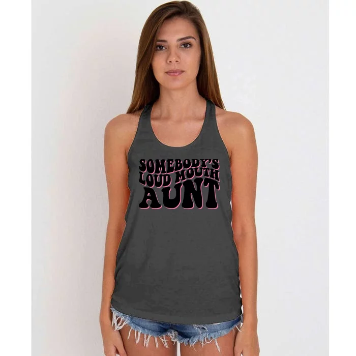 Somebody's loud mouth aunt Women's Knotted Racerback Tank