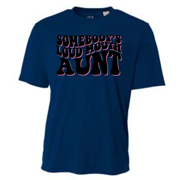 Somebody's loud mouth aunt Cooling Performance Crew T-Shirt