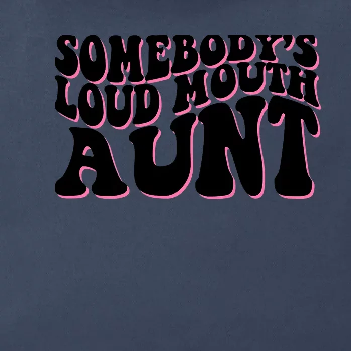 Somebody's loud mouth aunt Zip Tote Bag