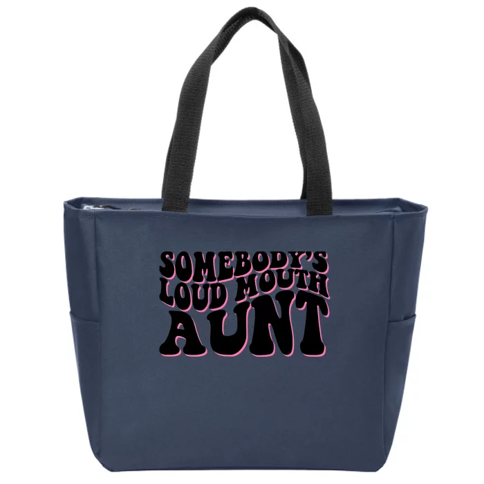 Somebody's loud mouth aunt Zip Tote Bag