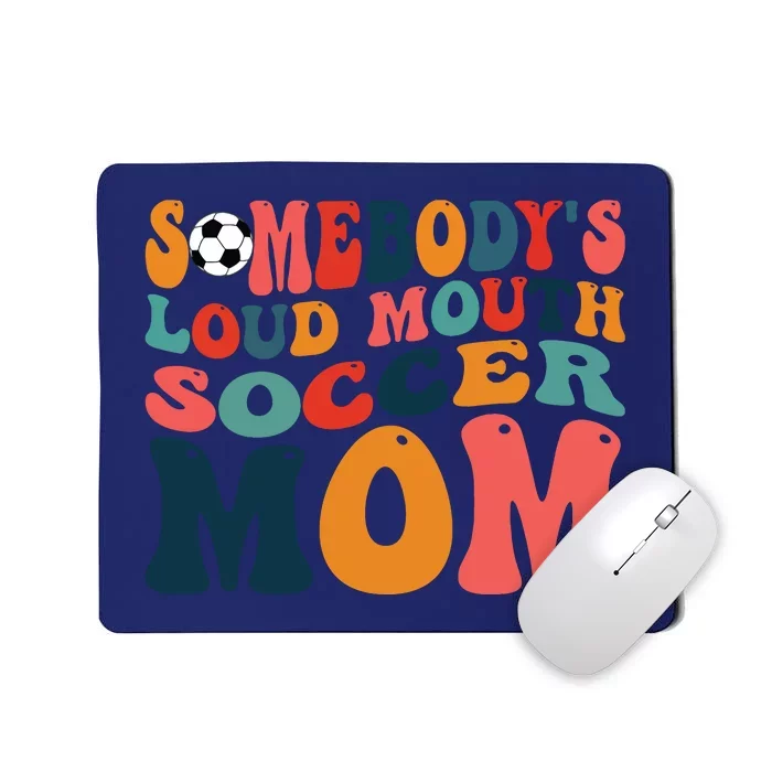 Somebodys Loud Mouth Soccer Mom Bball Mom Quotes Mousepad