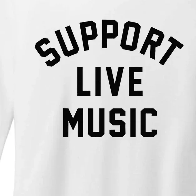 Support Live Music Musicians Music Lover Concert Festival Womens CVC Long Sleeve Shirt